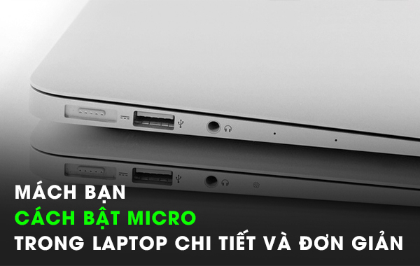 Cách bật Micro trong laptop Win 10 đơn giản nhất | GIA TÍN Computer
