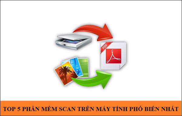 TOP 5 phần mềm Scan trên máy tính không thể thiếu của giới văn phòng | GIA TÍN Computer