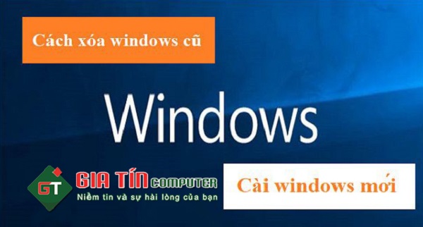 Cách xoá Win cũ cài Win mới, xoá thư mục Windows.old | GIA TÍN Computer