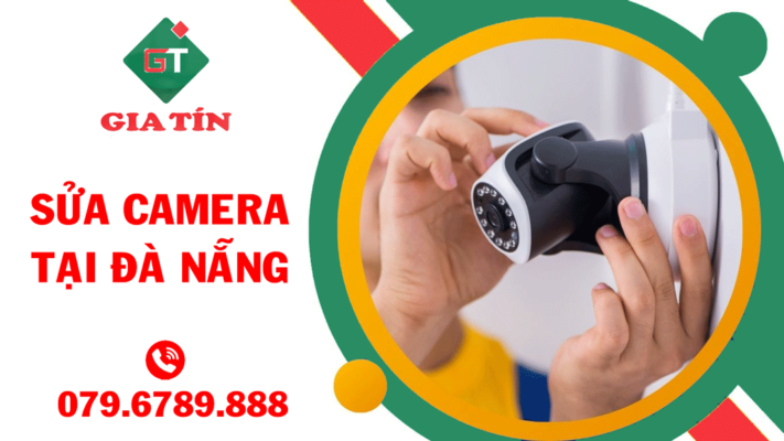 Sửa Camera tại Đà Nẵng - GIA TÍN Computer